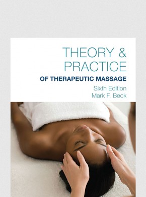 THEORY & PRACTICE OF THERAPEUTIC MASSAGE, 6E 1