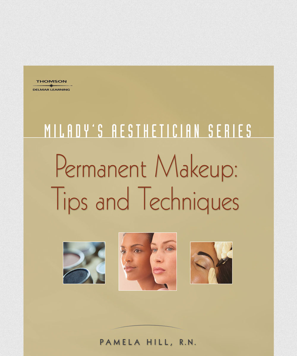MILADY PERMANENT MAKEUP: TIPS AND TECHNIQUES 