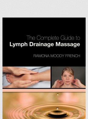THE COMPLETE GUIDE TO LYMPH DRAINAGE MASSAGE, 2E